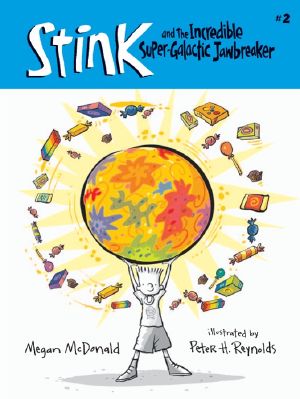 [Stink 02] • Stink and the Incredible Super-Galactic Jawbreaker